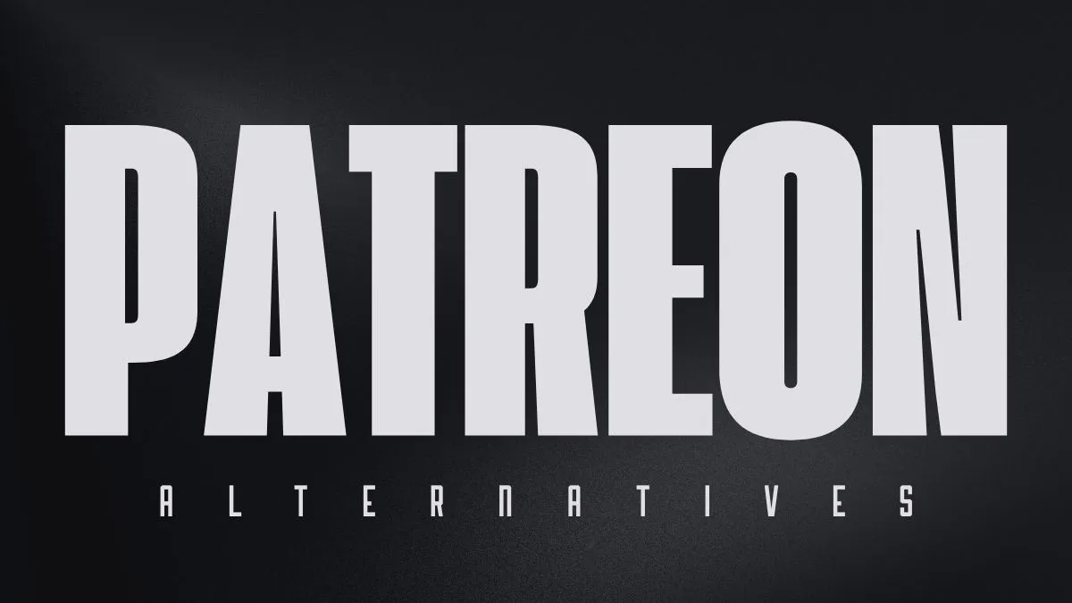 Top 17 Patreon Alternatives To Monetize Audience (Free+Paid)